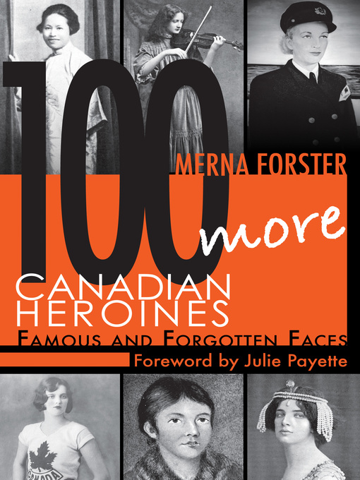 Title details for 100 More Canadian Heroines by Merna Forster - Available